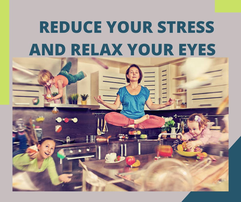 Reduce Your Stress and Relax Your Eyes